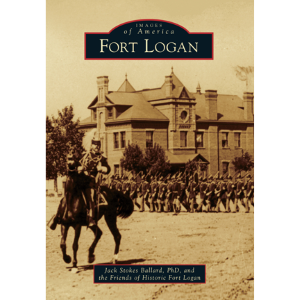 Images of America: Fort Logan