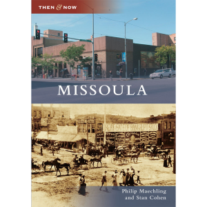 Then and Now: Missoula