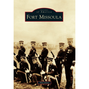 Images of America: Fort Missoula