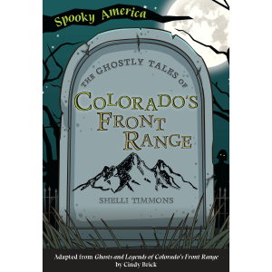 The Ghostly Tales of Colorado Front Range