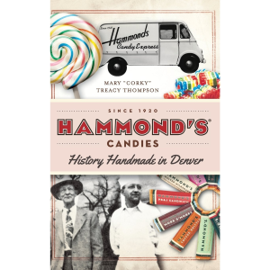 Hammond's Candies: History Handmade In Denver