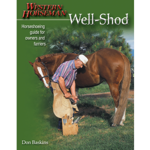 Well-Shod: A Horseshoeing Guide For Owners & Farriers, Revised Edition