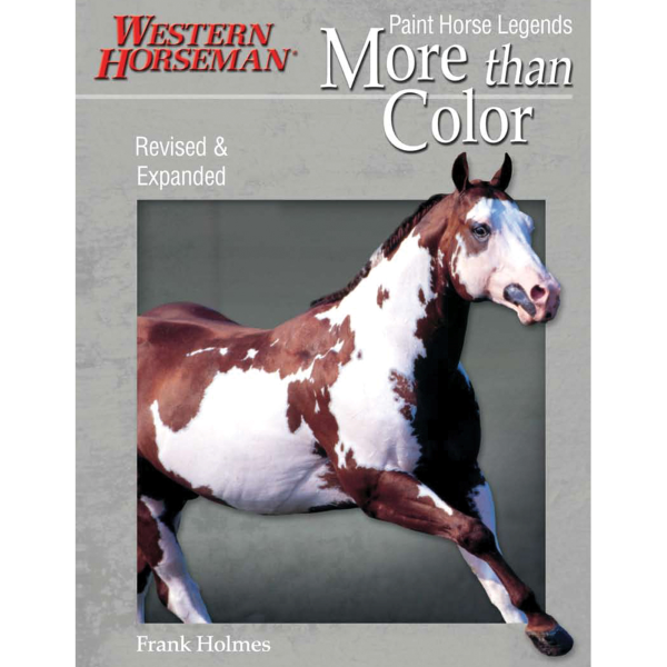 More than Color: Paint Horse Legends, Volume 2, First Edition
