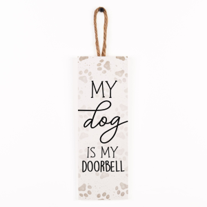 My Dog is My Doorbell Sign