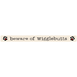 Beware Of Wigglebutts, Skinni Sign