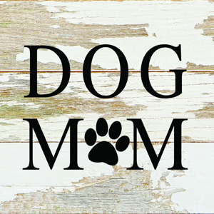 6" x 6" Dog Mom Sign